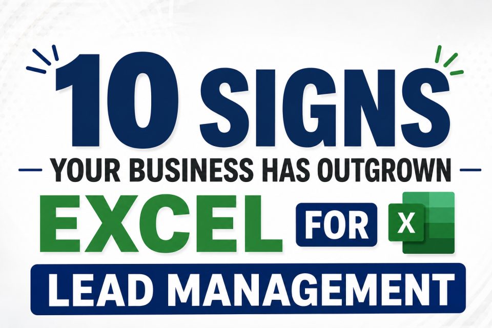 10 Signs Your Business Has Outgrown Excel for Lead Management